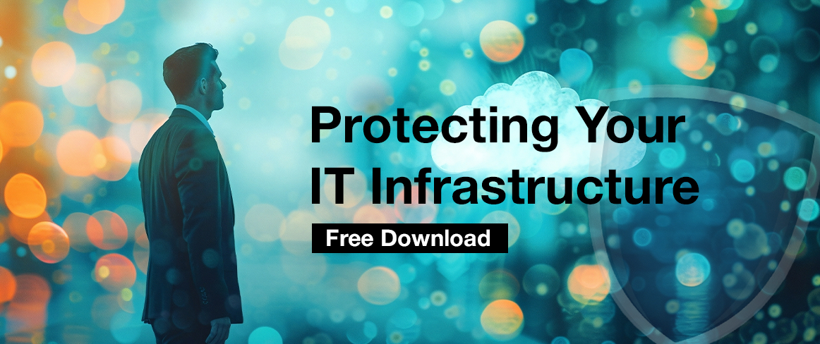 Protecting Your IT Infrastructure